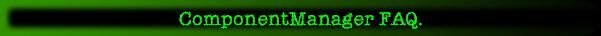 ComponentManager FAQ.