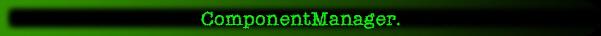 ComponentManager.