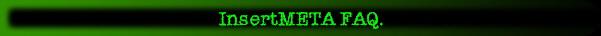 InsertMETA FAQ.