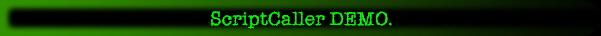 ScriptCaller DEMO.