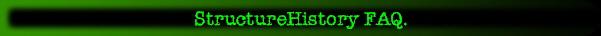 StructureHistory FAQ.